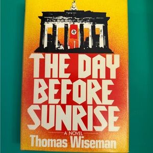 The Day Before Sunrise by Thomas Wiseman 1976 Book Club Edition Hardcover Fine